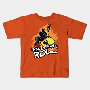 This is how i roll Kids T-Shirt